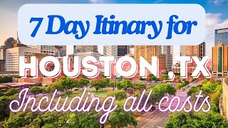 South Houston Texas 7 Day Trip Itinerary Including Costs and Transport - South Houston Texas 2024