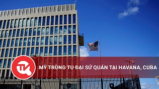 Mỹ trùng tu đại sứ quán tại Havana, Cuba | Truyền hình Quốc hội Việt Nam