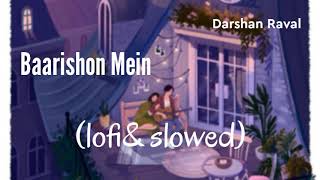 Baarishon Mein Jab Yaad Aate ho tum || LOFI & SLOWED song || darshan raval ||text music #rpmusic