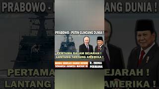 GEMPAR ! PRABOWO PUTIN GUNCANG DUNIA❗️PERTAMA DALAM SEJARAH ! LANTANG TANTANG AMERIKA 😱