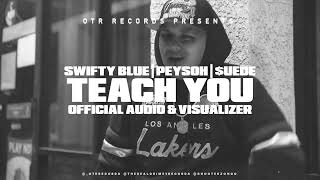 Swifty Blue, MoneySign Suede, Peysoh “Teach You“ (Official Visualizer)