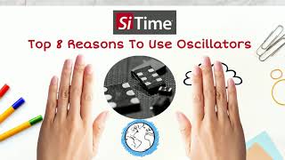 Sitime - Why Replace XTALs With MEMS Oscillators? Top 8 Reasons To Use an Oscillator