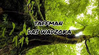 Taffman Dai wadzoka