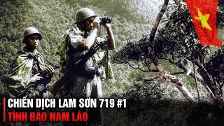 Chiến Dịch LAM SƠN 719: Tập 1 - TÌNH BÁO NAM LÀO | Chiến Tranh Việt Nam