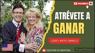 📌ATREVETE A GANAR EN LA VIDA - LOUIE Y KATHY CARRILLO 💎🇺🇲🦅👑