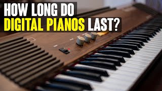 How Long Do Digital Pianos Really Last?