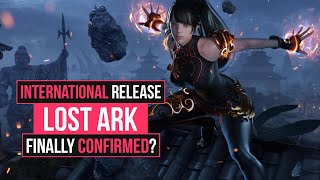 WAIT, WHAT?! .. LOST ARK INTERNATIONAL CONFIRMED FINALLY?