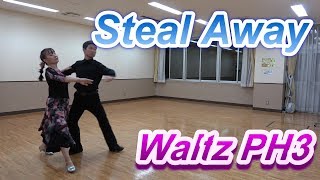 Steal Away　スティールアウェイ　Round　Dance　ラウンドダンス　ワルツ