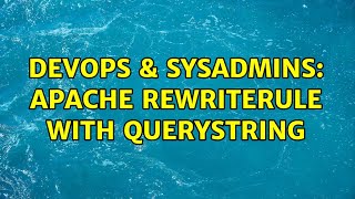 DevOps & SysAdmins: Apache RewriteRule with Querystring