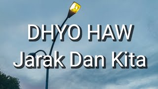 Dhyo Haw - Jarak Dan Kita (Lirik)