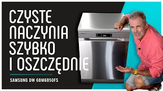 Recenzja zmywarki Samsung DW 60M6050FS - sposób na higienicznie czyste naczynia