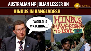 “World is watching…” Australian MP Julian Lesser Over Attack On Bangladeshi Hindus