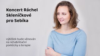 Koncert Ráchel Skleničkové pro Sebíka