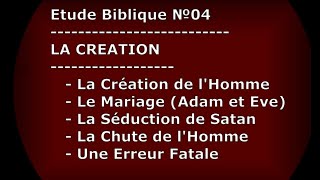 Etude Biblique №04 : La Création - Le Mariage - La Séduction et la Chute de l'Homme (Adam et Ève)