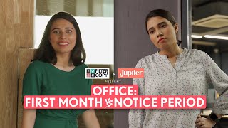 FilterCopy | Office First Month VS Notice Period | Ft. @salonayyy