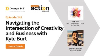 Insights in Action Episode 141: Navigating the Intersection of Creativity & Business with Kyle Burt