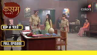 Kasam | Full Episode #132 | Tanuja angers Rishi yet again | Colors TV