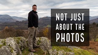 Landscape Photography - It's Not Just About the Photos