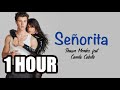 Señorita - 1 Hour - Shawn Mendes, Camila Cabello -  (Lyrics Video)