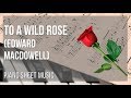 Piano Sheet Music: How to play To A Wild Rose by Edward MacDowell