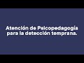 Atención de Psicopedagogía para la detección temprana