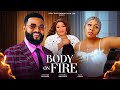 BODY ON FIRE Full Movie - Stephen Odimgbe,Chizoba Nwokoye | Nigerian Movie 2024 Latest Full Movies