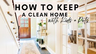 10 TIPS FOR A CLEAN HOME (With Kids + Pets!) \\ Simple Habits for Keeping a Tidy House!
