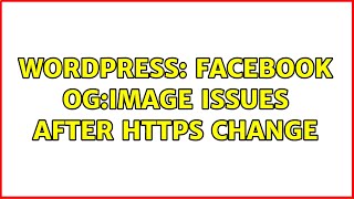 Wordpress: Facebook og:image issues after https change (3 Solutions!!)
