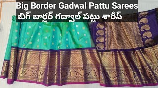 Big Border Gadwal Pattu Sarees - బిగ్ బార్డర్ గద్వాల్ పట్టు శారీస్