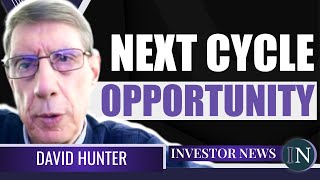 David Hunter: Opportunities Following The Bust, The Next Cycle