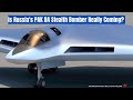 Russia's Answer to the B-21: PAK DA Poslannik