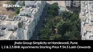 Jhala Group Simplicity- Handewadi, Pune- 1, 2 \u0026 2.5 BHK Apartment- Rs. 34.5 Lakh Onwards (All Incl.)