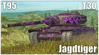 T30. T95 \u0026 Jagdtiger ● WoT Blitz