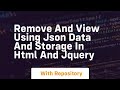Remove and view using json data and storage in html and jquery