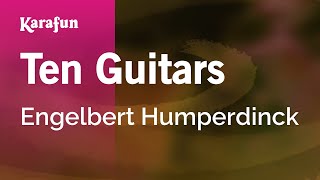 Ten Guitars - Engelbert Humperdinck | Karaoke Version | KaraFun