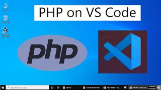 Run PHP on Visual Studio Code 2020 (Getting Started) + Create First PHP Project
