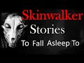 Skinwalker Stories to fall asleep to