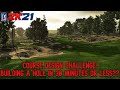 Can I Build a GOOD Hole in PGA Tour 2K21 in UNDER 30 MINUTES?