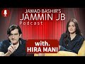 JAMMIN JB with Jawad Bashir - Ft. Hira Mani - Podcast Pakistani