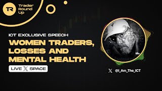 Trader Round Up | Women Traders, Losses and Mental Health | The Inner Circle Trader