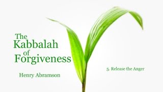 The Kabbalah of Forgiveness Level Five (Dr. Henry Abramson)