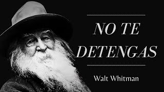 No Te Detengas - Walt Whitman (Poesía de Valentía para la Vida)