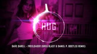 Dave Darell - Freeloader (Greg Blast \u0026 Daniel P. Bootleg Remix)