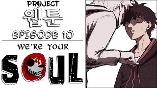 Project: W.E.B.T.O.O.N. Podcast - Episode 10 We're Your SOUL