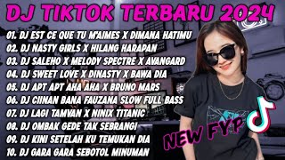 DJ TIKTOK TERBARU 2024 🎵 𝘿𝙅 𝙀𝙎𝙏 𝘾𝙀 𝙌𝙐𝙀 𝙈'𝘼𝙄𝙈𝙀𝙎 𝙓 𝘿𝙄𝙈𝘼𝙉𝘼 𝙃𝘼𝙏𝙄𝙈𝙐🎵DJ NASTY GIRLS VIRAL TIKTOK TERBARU