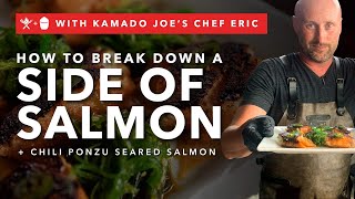 How to Break Down a Side of Salmon + Chili Ponzu Seared Salmon