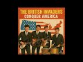 The British Invaders Conquer America