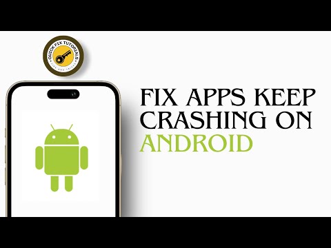 Apps keep crashing, apps close when opened on Android fix