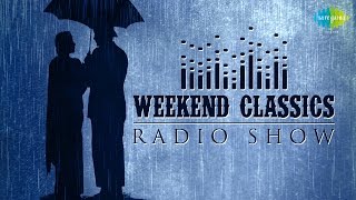 Weekend Classic Radio Show| Monsoon Special | Mere Khwabon Mein | Lagi Aaj Sawan Ki