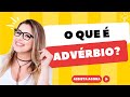 O QUE É ADVÉRBIO E EXEMPLOS - Professora Pamba